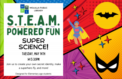 May STEAM Powered Fun: Super Science! on May 14th at 5:30pm